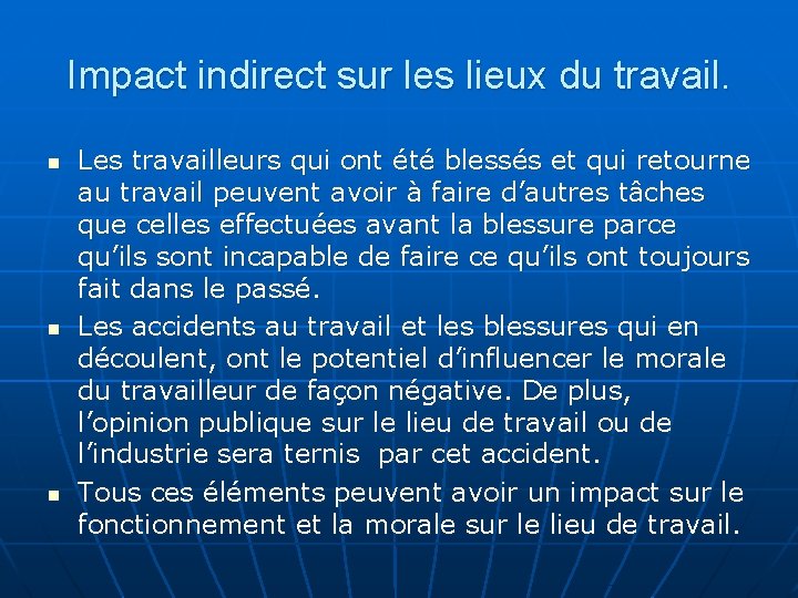 Impact indirect sur les lieux du travail. n n n Les travailleurs qui ont