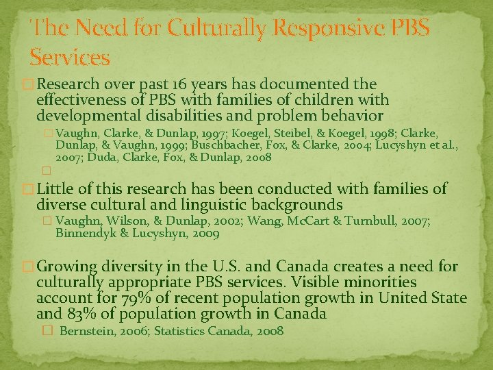 The Need for Culturally Responsive PBS Services � Research over past 16 years has