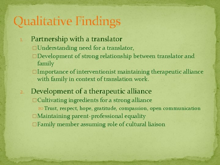 Qualitative Findings 1. Partnership with a translator �Understanding need for a translator, �Development of