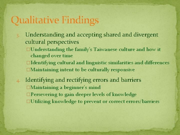Qualitative Findings 3. Understanding and accepting shared and divergent cultural perspectives �Understanding the family’s