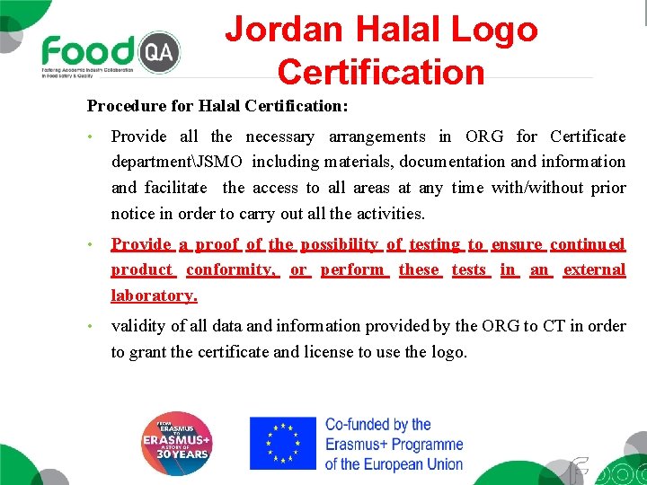 Jordan Halal Logo Certification Procedure for Halal Certification: • Provide all the necessary arrangements
