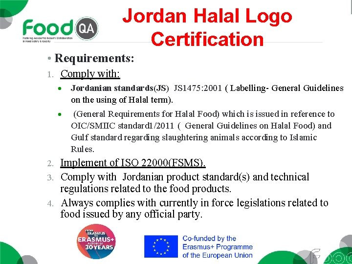 Jordan Halal Logo Certification • Requirements: 1. Comply with: Jordanian standards(JS) JS 1475: 2001