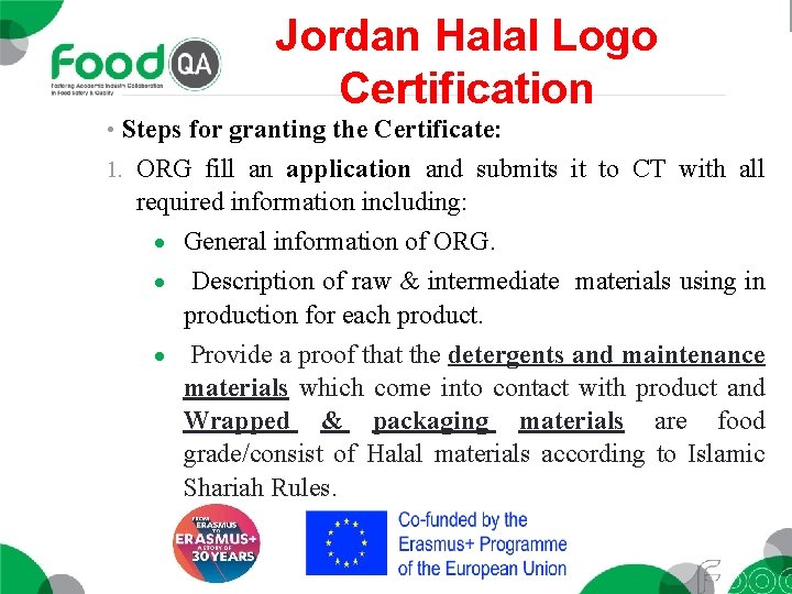 Jordan Halal Logo Certification • Steps for granting the Certificate: 1. ORG fill an