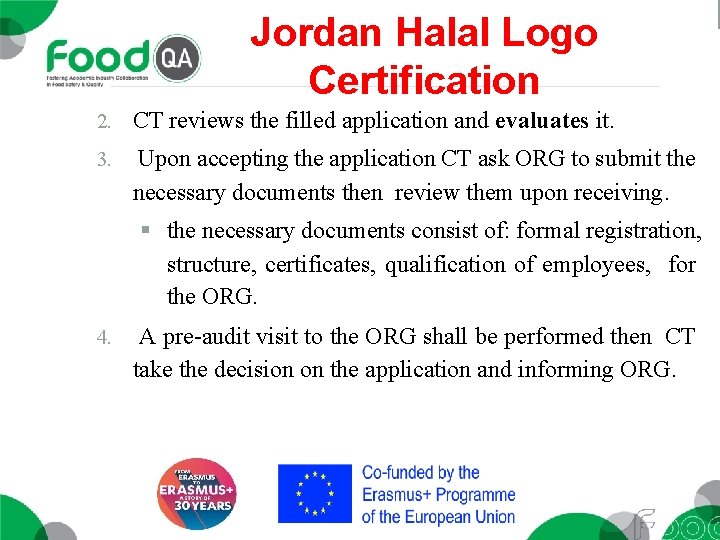 Jordan Halal Logo Certification 2. CT reviews the filled application and evaluates it. 3.