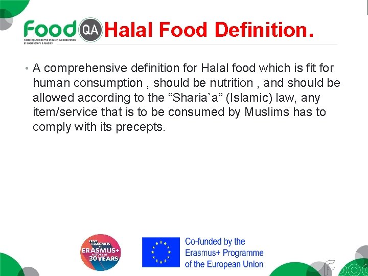 Halal Food Definition. • A comprehensive definition for Halal food which is fit for