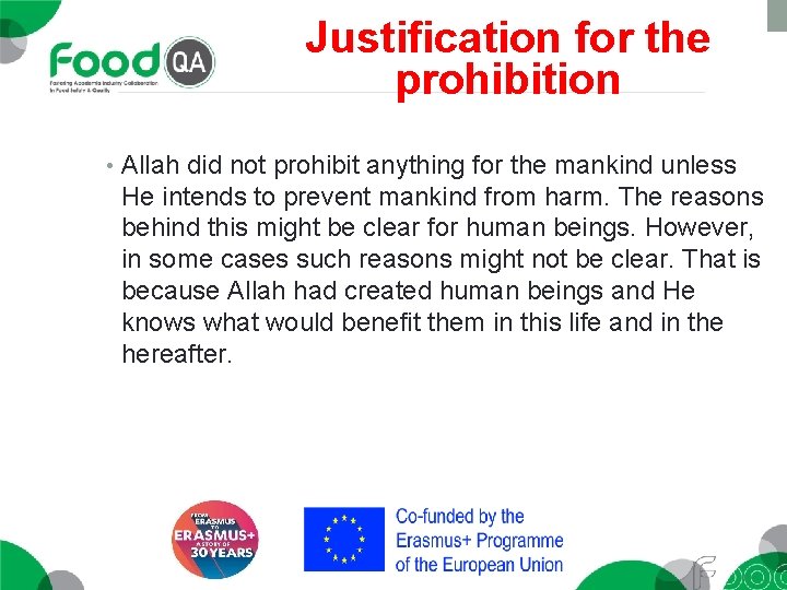 Justification for the prohibition • Allah did not prohibit anything for the mankind unless
