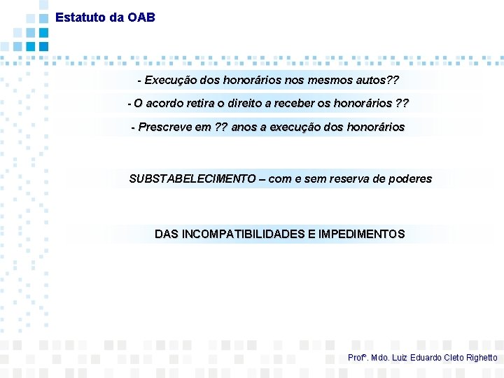 Estatuto da OAB - Execução dos honorários nos mesmos autos? ? - O acordo