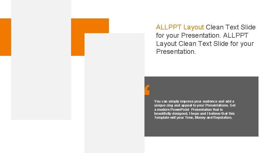 ALLPPT Layout Clean Text Slide for your Presentation. “ You can simply impress your