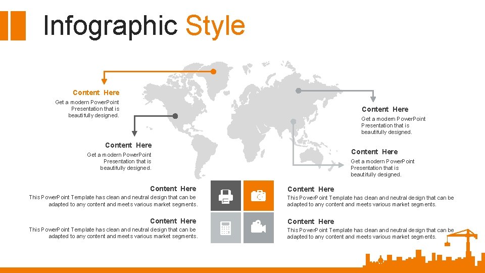 Infographic Style Content Here Get a modern Power. Point Presentation that is beautifully designed.