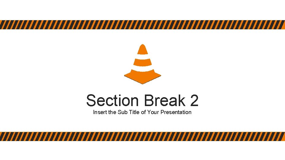 Section Break 2 Insert the Sub Title of Your Presentation 
