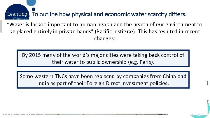 Learning Objective To outline how physical and economic water scarcity differs. th “Water In