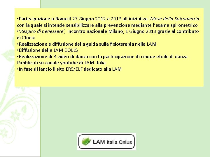  • Partecipazione a Roma il 27 Giugno 2012 e 2013 all’iniziativa ‘Mese della
