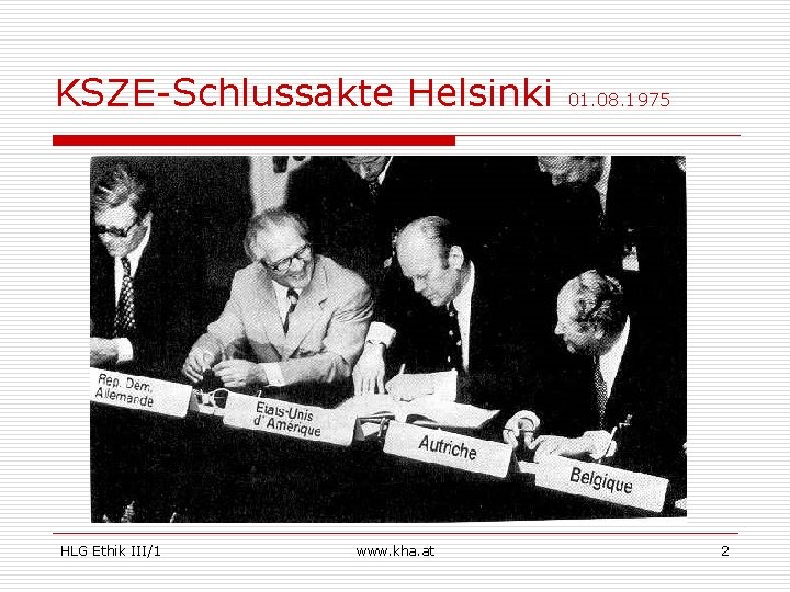 KSZE-Schlussakte Helsinki HLG Ethik III/1 www. kha. at 01. 08. 1975 2 