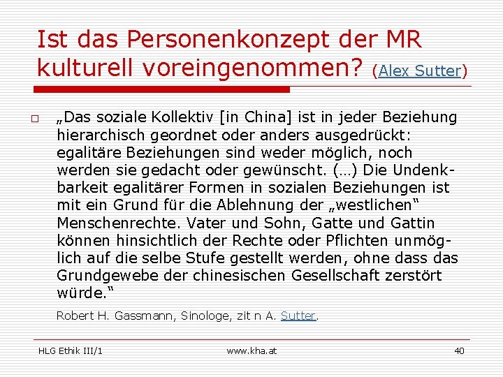 Ist das Personenkonzept der MR kulturell voreingenommen? (Alex Sutter) o „Das soziale Kollektiv [in