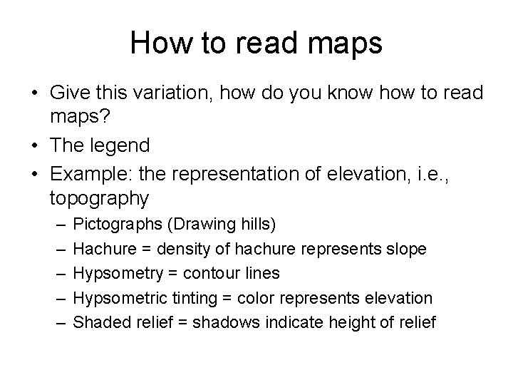 How to read maps • Give this variation, how do you know how to
