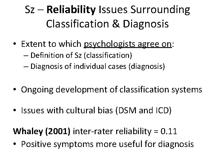 Sz – Reliability Issues Surrounding Classification & Diagnosis • Extent to which psychologists agree