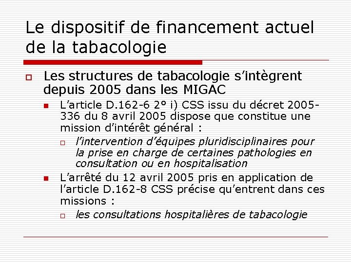 Le dispositif de financement actuel de la tabacologie o Les structures de tabacologie s’intègrent