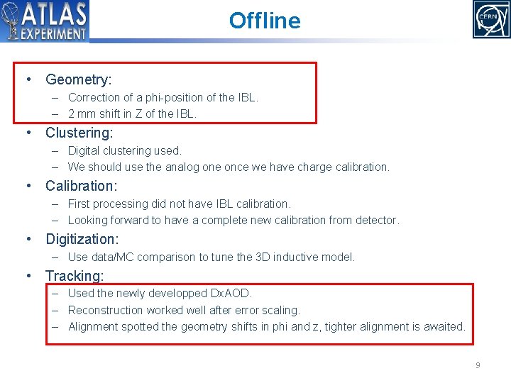Offline • Geometry: – Correction of a phi-position of the IBL. – 2 mm