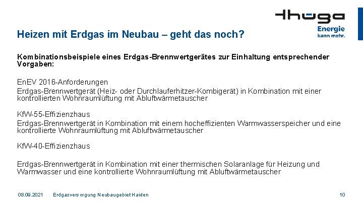 Heizen mit Erdgas im Neubau – geht das noch? Kombinationsbeispiele eines Erdgas-Brennwertgerätes zur Einhaltung