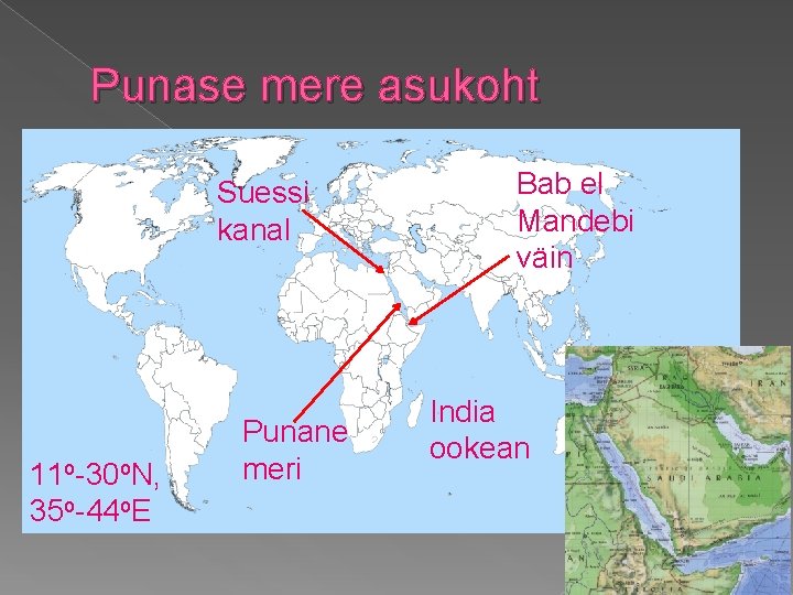 Punase mere asukoht Suessi kanal 11 o-30 o. N, 35 o-44 o. E Punane