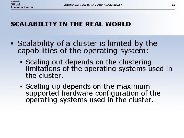 Chapter 11: CLUSTERING AND AVAILABILITY 12 SCALABILITY IN THE REAL WORLD § Scalability of Chapter 11: CLUSTERING AND AVAILABILITY 12 SCALABILITY IN THE REAL WORLD § Scalability of