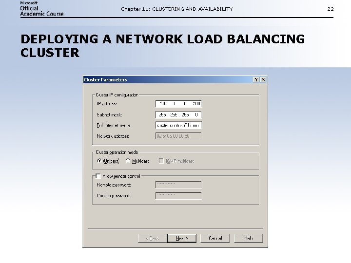 Chapter 11: CLUSTERING AND AVAILABILITY DEPLOYING A NETWORK LOAD BALANCING CLUSTER 22 Chapter 11: CLUSTERING AND AVAILABILITY DEPLOYING A NETWORK LOAD BALANCING CLUSTER 22