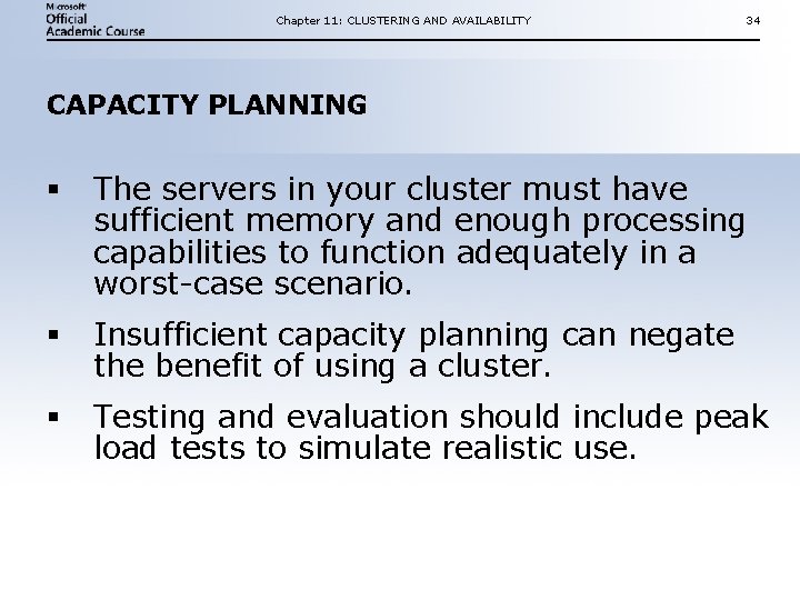 Chapter 11: CLUSTERING AND AVAILABILITY 34 CAPACITY PLANNING § The servers in your cluster Chapter 11: CLUSTERING AND AVAILABILITY 34 CAPACITY PLANNING § The servers in your cluster