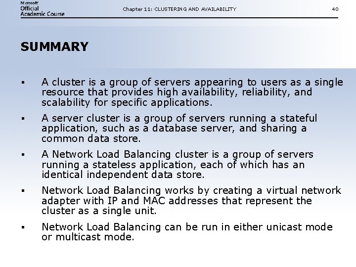 Chapter 11: CLUSTERING AND AVAILABILITY 40 SUMMARY § A cluster is a group of Chapter 11: CLUSTERING AND AVAILABILITY 40 SUMMARY § A cluster is a group of