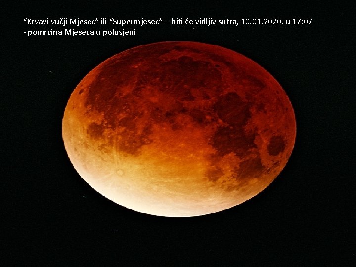 “Krvavi vučji Mjesec” ili “Supermjesec” – biti će vidljiv sutra, 10. 01. 2020. u