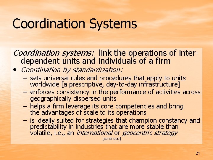 Coordination Systems Coordination systems: link the operations of interdependent units and individuals of a