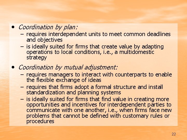  • Coordination by plan: – requires interdependent units to meet common deadlines and