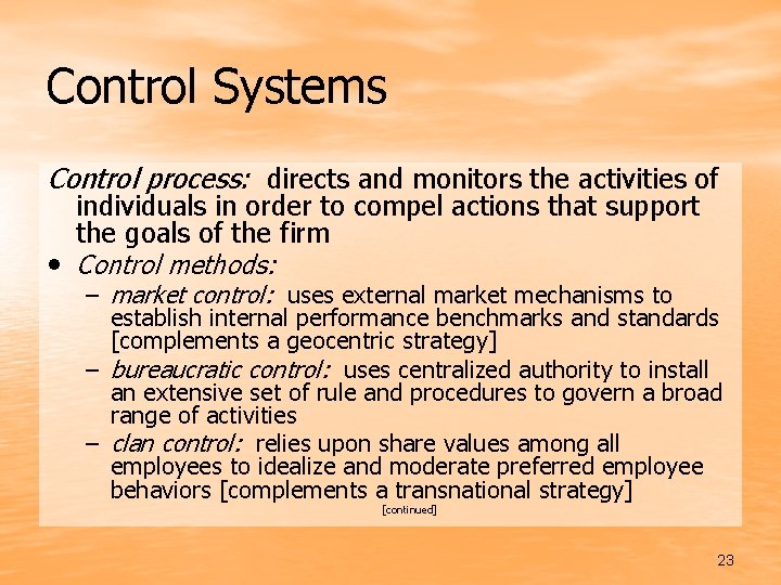 Control Systems Control process: directs and monitors the activities of individuals in order to