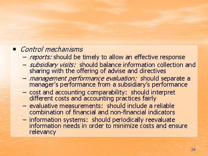  • Control mechanisms – reports: should be timely to allow an effective response