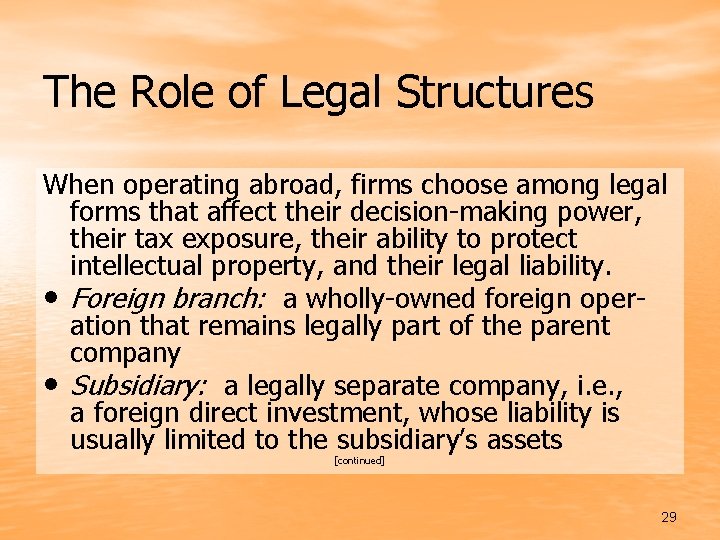 The Role of Legal Structures When operating abroad, firms choose among legal forms that