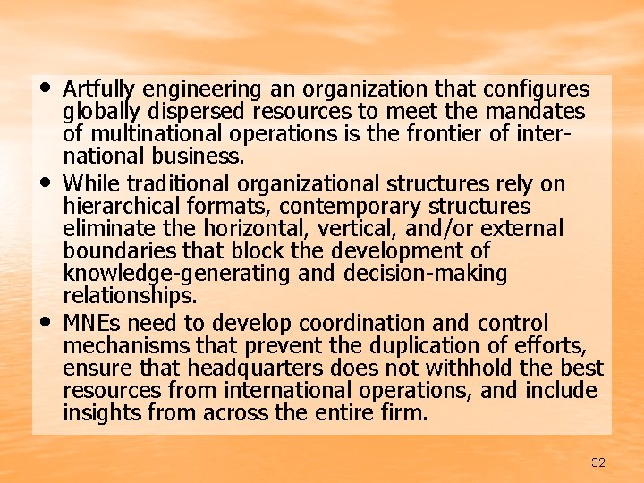  • Artfully engineering an organization that configures • • globally dispersed resources to