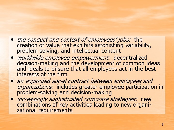  • the conduct and context of employees’ jobs: the • creation of value