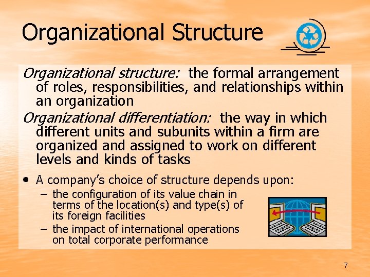 Organizational Structure Organizational structure: the formal arrangement of roles, responsibilities, and relationships within an