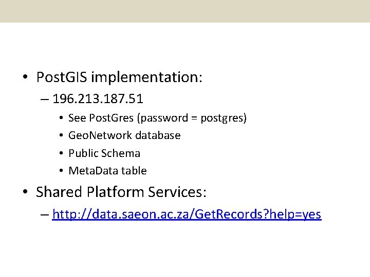  • Post. GIS implementation: – 196. 213. 187. 51 • • See Post.