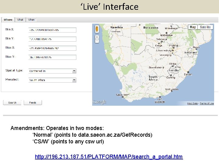 ‘Live’ Interface Amendments: Operates in two modes: ‘Normal’ (points to data. saeon. ac. za/Get.