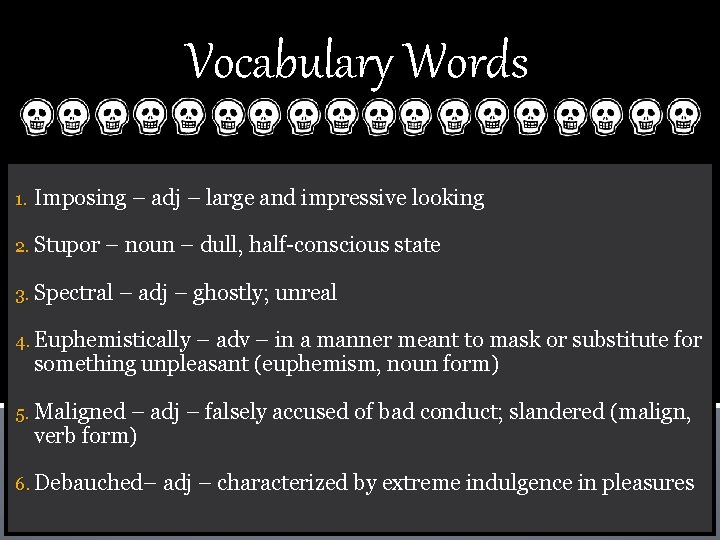 Vocabulary Words 1. Imposing – adj – large and impressive looking 2. Stupor –