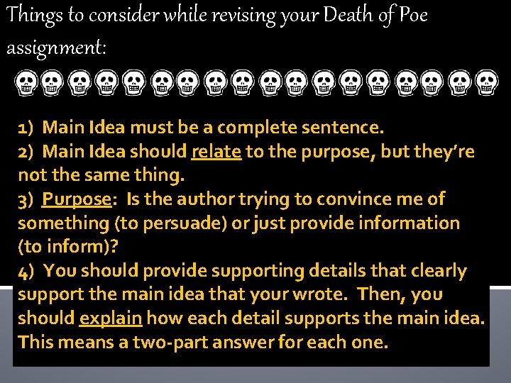 Things to consider while revising your Death of Poe assignment: 1) Main Idea must