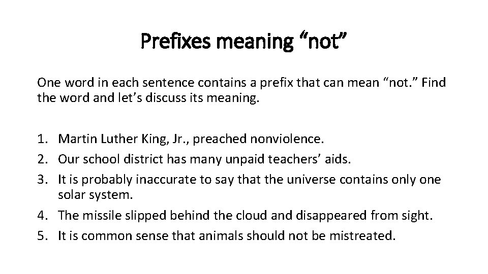 Prefixes meaning “not” One word in each sentence contains a prefix that can mean