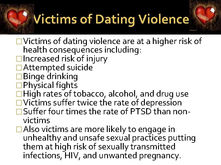 Victims of Dating Violence �Victims of dating violence are at a higher risk of