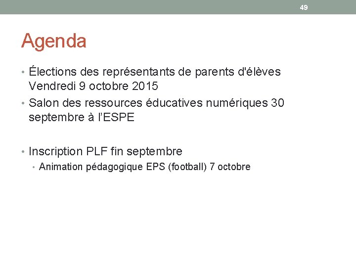 49 Agenda • Élections des représentants de parents d'élèves Vendredi 9 octobre 2015 •