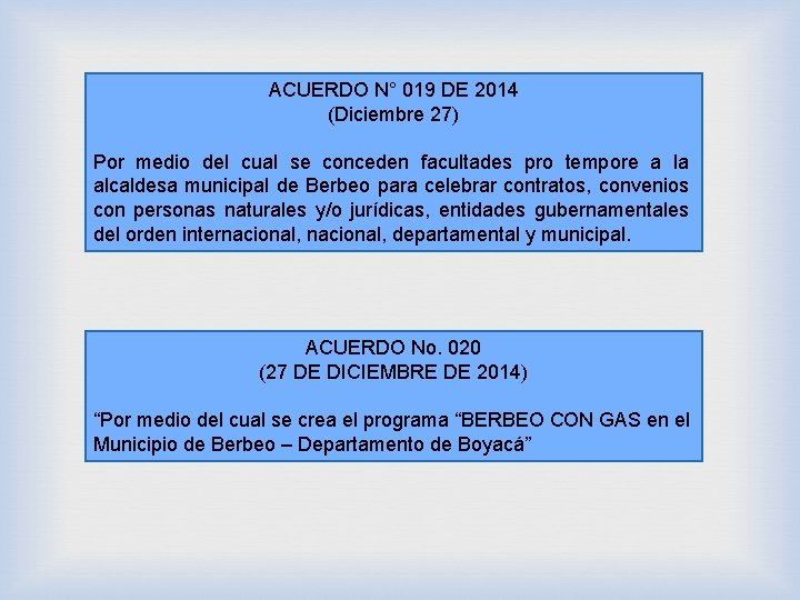 ACUERDO N° 019 DE 2014 (Diciembre 27) Por medio del cual se conceden facultades
