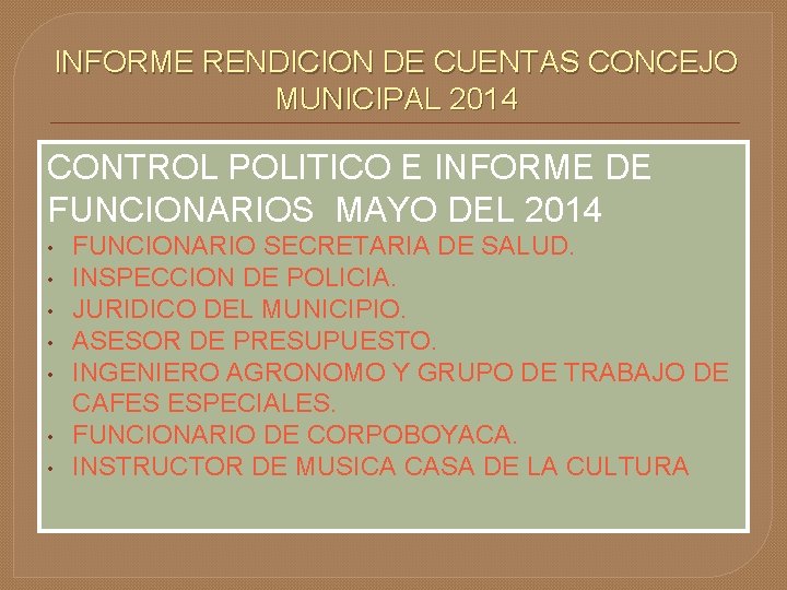 INFORME RENDICION DE CUENTAS CONCEJO MUNICIPAL 2014 CONTROL POLITICO E INFORME DE FUNCIONARIOS MAYO