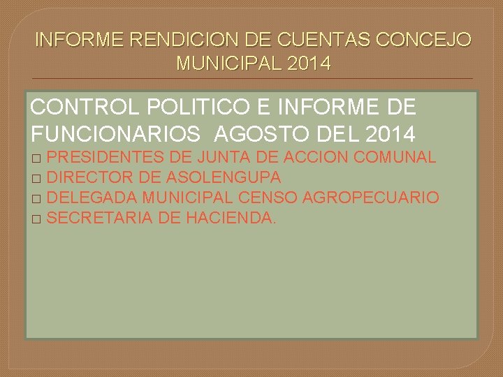 INFORME RENDICION DE CUENTAS CONCEJO MUNICIPAL 2014 CONTROL POLITICO E INFORME DE FUNCIONARIOS AGOSTO