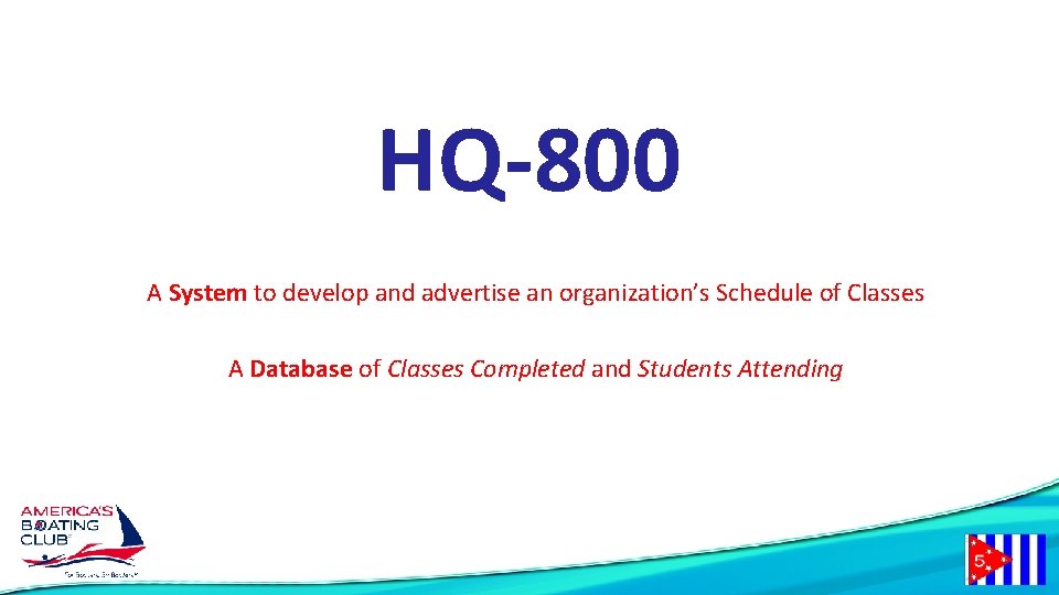 HQ-800 A System to develop and advertise an organization’s Schedule of Classes A Database