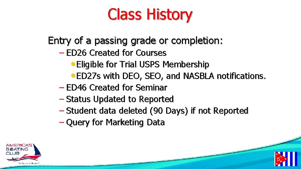 Class History Entry of a passing grade or completion: – ED 26 Created for