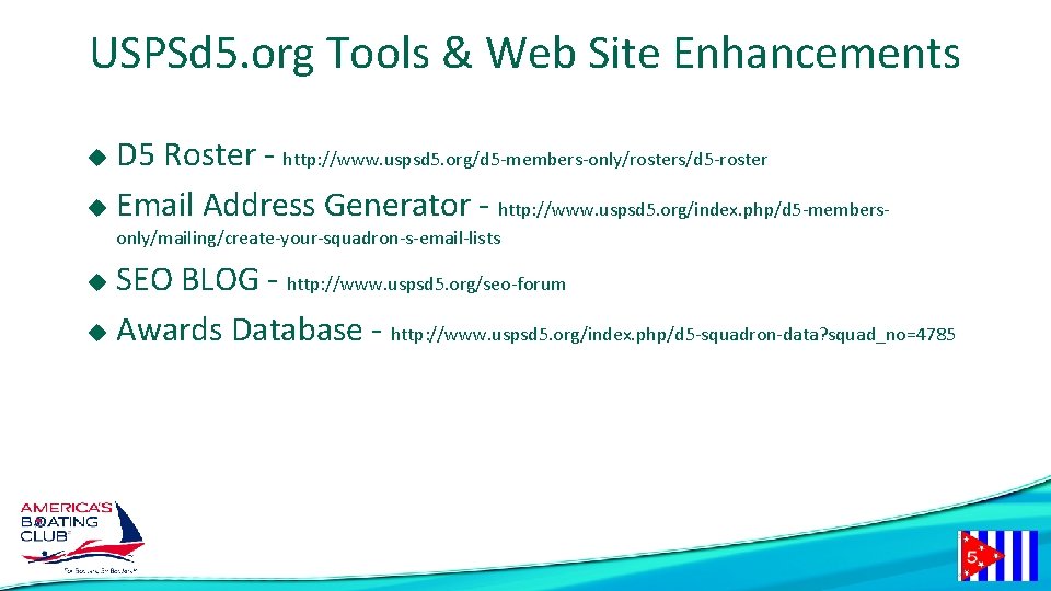 USPSd 5. org Tools & Web Site Enhancements D 5 Roster - http: //www.